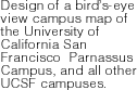 Design of a bird’s-eye view campus map of the University of California San Francisco Parnassus Campus, and all other UCSF campuses.